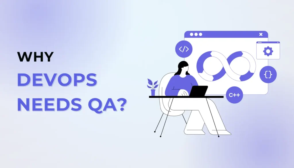 Why DevOps Needs QA